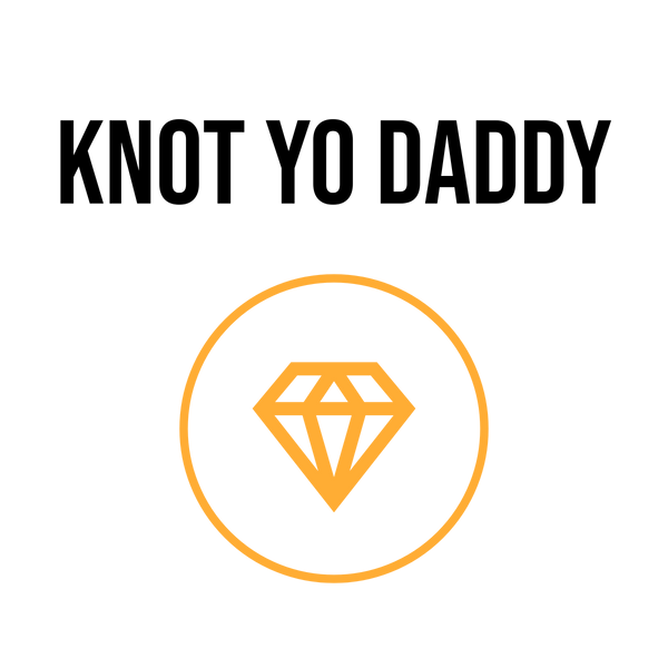 Knot yo daddy